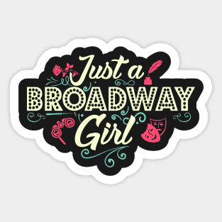 Just a Broadway Girl Sticker